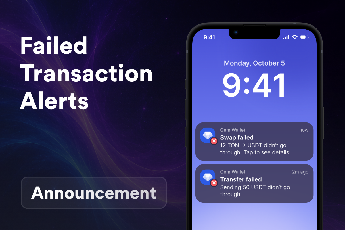 Gem Wallet Adds Failed Transaction Notifications: Always Know the Real Status of Your Swaps and Transfers